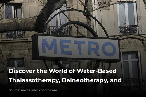 Discover the World of Water-Based Wellness: Thalassotherapy, Balneotherapy, and Spas