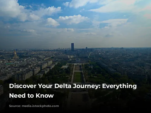 Discover Your Delta Journey:  Everything You Need to Know