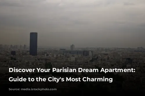 Discover Your Parisian Dream Apartment: A Guide to the City's Most Charming Rentals