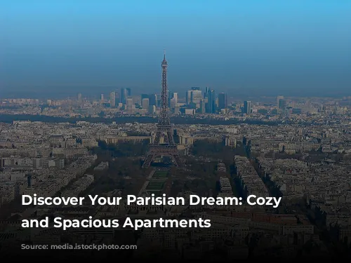 Discover Your Parisian Dream: Cozy Studios and Spacious Apartments