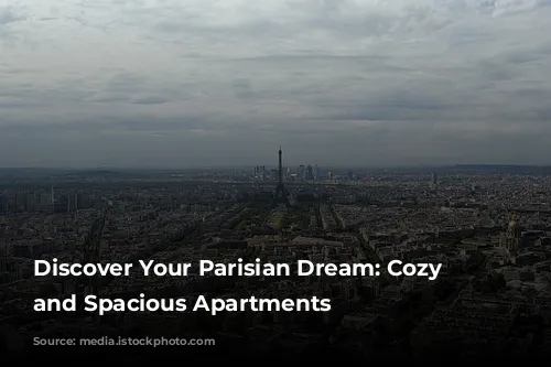 Discover Your Parisian Dream: Cozy Studios and Spacious Apartments