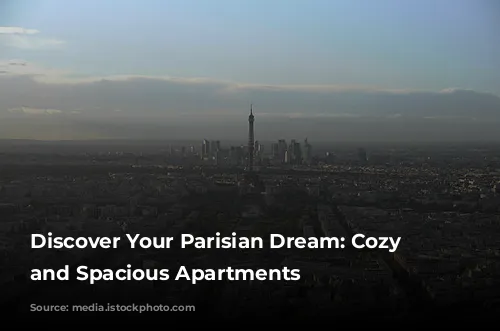 Discover Your Parisian Dream: Cozy Studios and Spacious Apartments