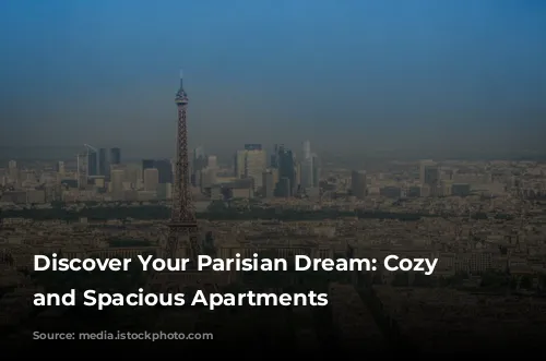 Discover Your Parisian Dream: Cozy Studios and Spacious Apartments