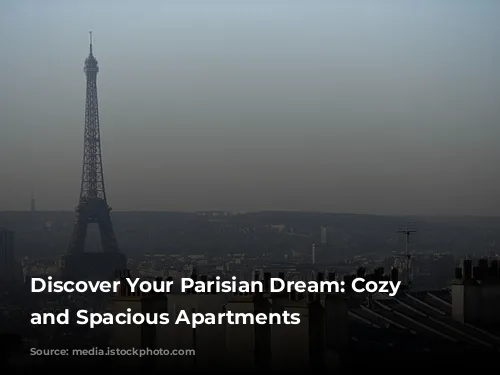 Discover Your Parisian Dream: Cozy Studios and Spacious Apartments