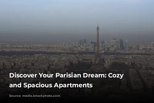 Discover Your Parisian Dream: Cozy Studios and Spacious Apartments