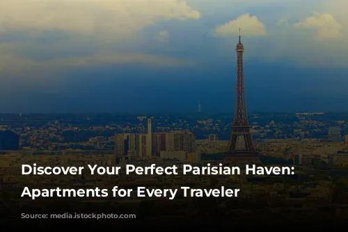 Discover Your Perfect Parisian Haven: Stunning Apartments for Every Traveler