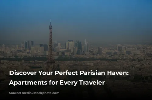 Discover Your Perfect Parisian Haven: Stunning Apartments for Every Traveler