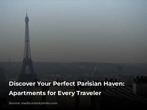 Discover Your Perfect Parisian Haven: Stunning Apartments for Every Traveler