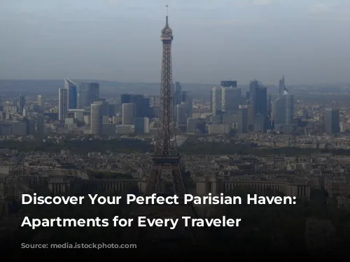 Discover Your Perfect Parisian Haven: Stunning Apartments for Every Traveler