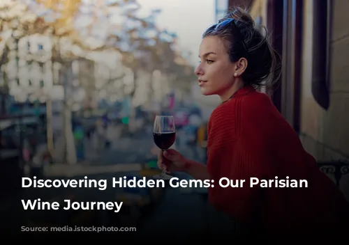 Discovering Hidden Gems: Our Parisian Natural Wine Journey