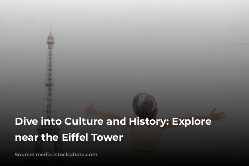 Dive into Culture and History: Explore Museums near the Eiffel Tower