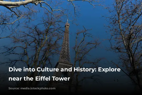 Dive into Culture and History: Explore Museums near the Eiffel Tower