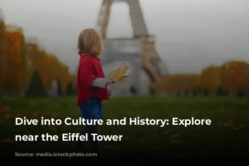 Dive into Culture and History: Explore Museums near the Eiffel Tower