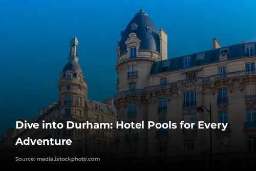 Dive into Durham: Hotel Pools for Every Summer Adventure