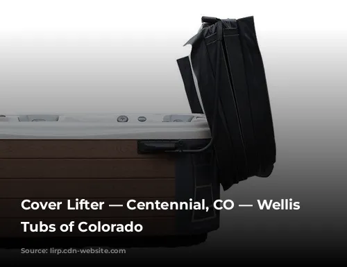 Cover Lifter — Centennial, CO — Wellis Hot Tubs of Colorado