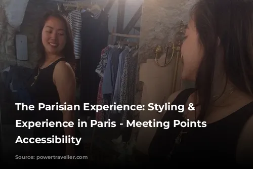 The Parisian Experience: Styling & Shopping Experience in Paris - Meeting Points and Accessibility