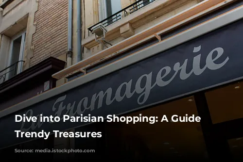 Dive into Parisian Shopping: A Guide to Trendy Treasures