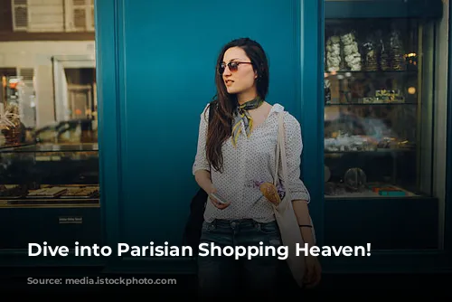 Dive into Parisian Shopping Heaven!