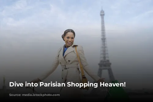 Dive into Parisian Shopping Heaven!