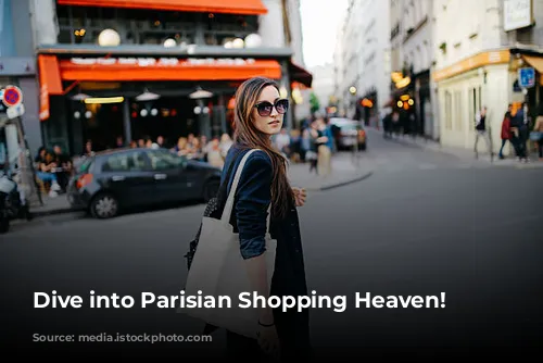 Dive into Parisian Shopping Heaven!