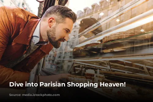 Dive into Parisian Shopping Heaven!