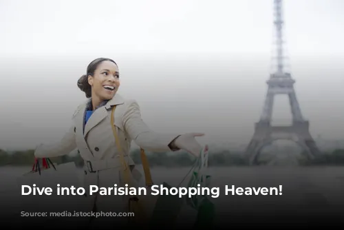 Dive into Parisian Shopping Heaven!