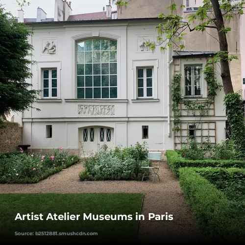 Artist Atelier Museums in Paris