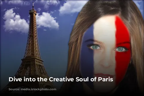 Dive into the Creative Soul of Paris