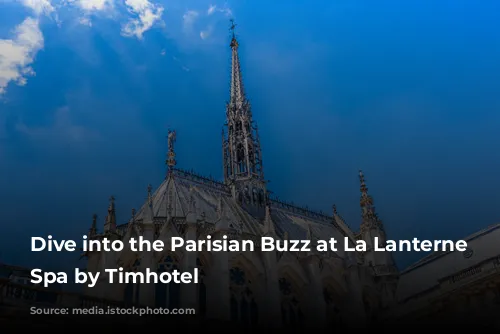 Dive into the Parisian Buzz at La Lanterne & Spa by Timhotel