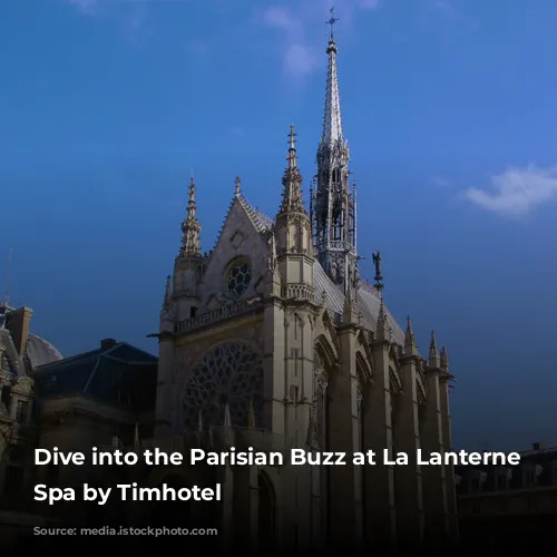 Dive into the Parisian Buzz at La Lanterne & Spa by Timhotel