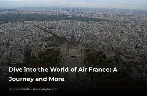 Dive into the World of Air France: A Culinary Journey and More