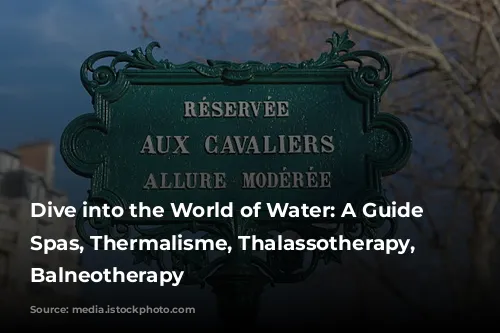 Dive into the World of Water: A Guide to Spas, Thermalisme, Thalassotherapy, and Balneotherapy