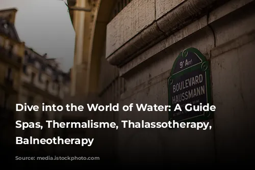 Dive into the World of Water: A Guide to Spas, Thermalisme, Thalassotherapy, and Balneotherapy