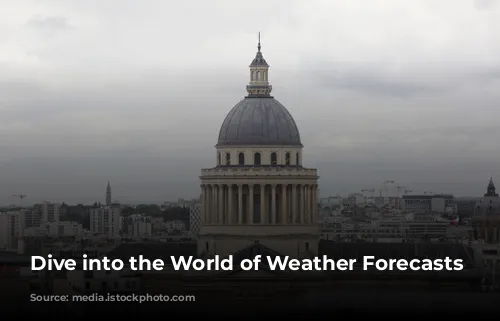 Dive into the World of Weather Forecasts