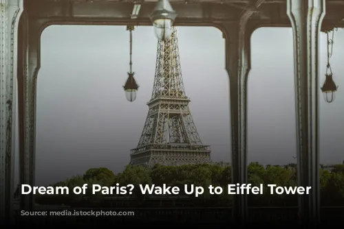 Dream of Paris? Wake Up to Eiffel Tower Views!