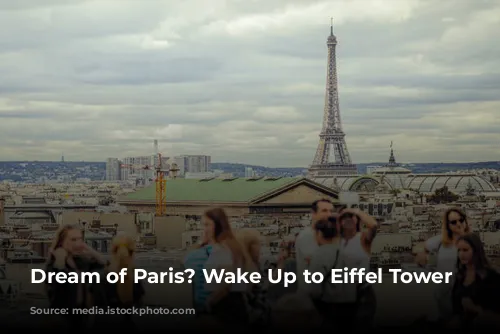 Dream of Paris? Wake Up to Eiffel Tower Views!