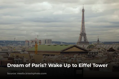 Dream of Paris? Wake Up to Eiffel Tower Views!