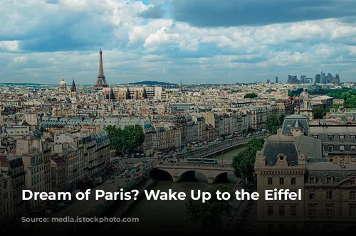 Dream of Paris? Wake Up to the Eiffel Tower!