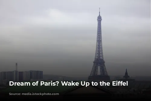 Dream of Paris? Wake Up to the Eiffel Tower!