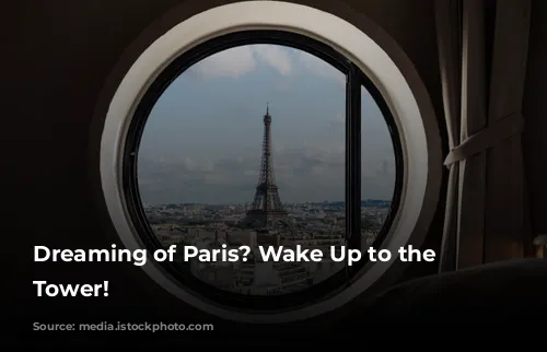 Dreaming of Paris? Wake Up to the Eiffel Tower!