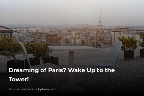 Dreaming of Paris? Wake Up to the Eiffel Tower!