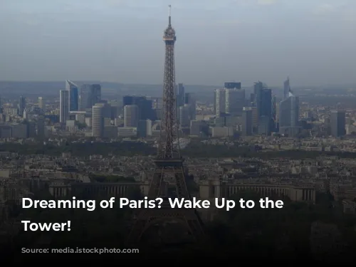 Dreaming of Paris? Wake Up to the Eiffel Tower!