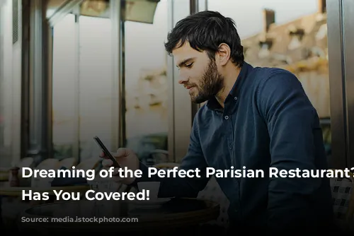 Dreaming of the Perfect Parisian Restaurant? TikTok Has You Covered!