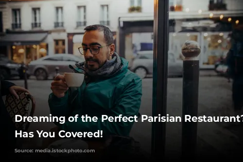 Dreaming of the Perfect Parisian Restaurant? TikTok Has You Covered!