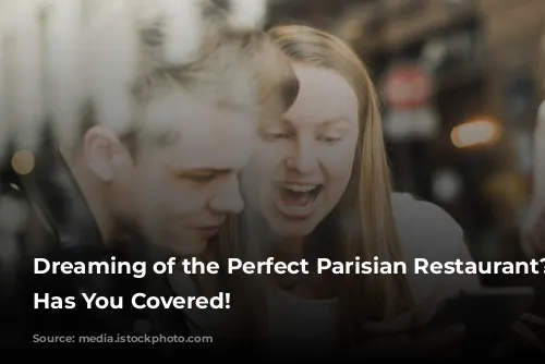 Dreaming of the Perfect Parisian Restaurant? TikTok Has You Covered!