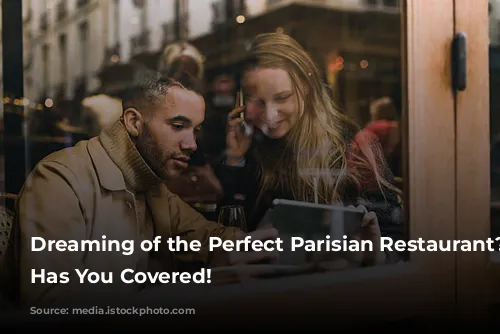 Dreaming of the Perfect Parisian Restaurant? TikTok Has You Covered!