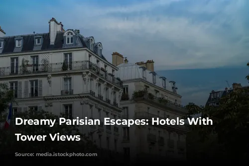 Dreamy Parisian Escapes: Hotels With Eiffel Tower Views