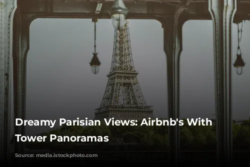 Dreamy Parisian Views: Airbnb's With Eiffel Tower Panoramas