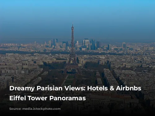 Dreamy Parisian Views: Hotels & Airbnbs With Eiffel Tower Panoramas