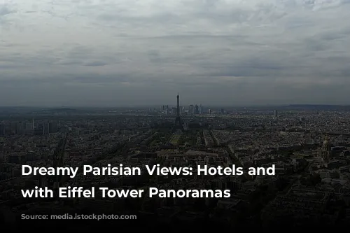 Dreamy Parisian Views: Hotels and Airbnbs with Eiffel Tower Panoramas